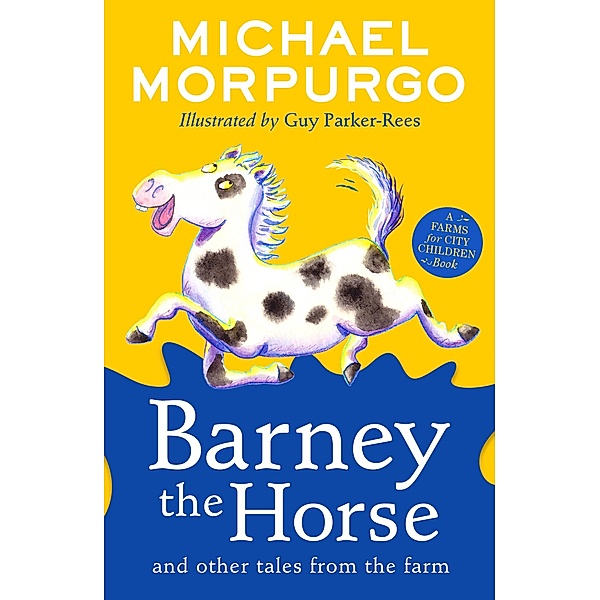 Barney the Horse and Other Tales from the Farm / A Farms for City Children Book, Michael Morpurgo