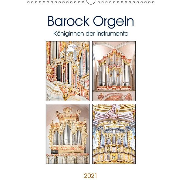Barock Orgeln, Königinnen der Instrumente (Wandkalender 2021 DIN A3 hoch), Bodo Schmidt