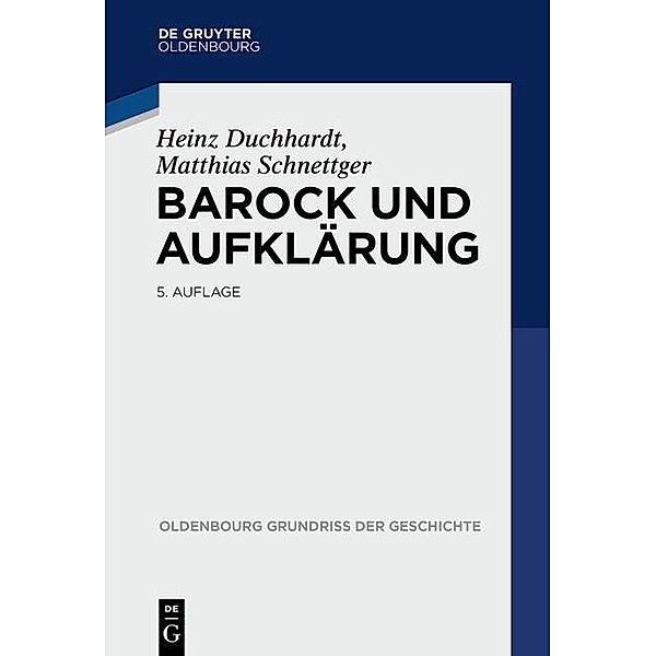 Barock und Aufklärung / Oldenbourg Grundriss der Geschichte Bd.11, Heinz Duchhardt, Matthias Schnettger