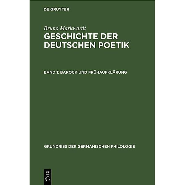 Barock und Frühaufklärung / Grundriss der germanischen Philologie Bd.13, 1, Bruno Markwardt