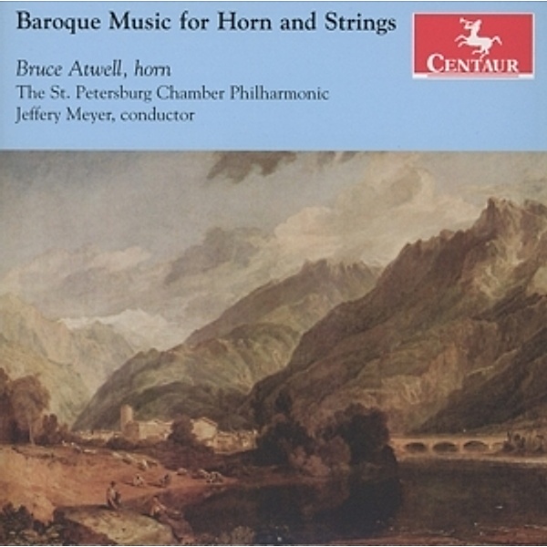 Barocke Musik Für Horn Und Str, Bruce Atwell, Jefferey Meyer, St.Petersburg Chamb