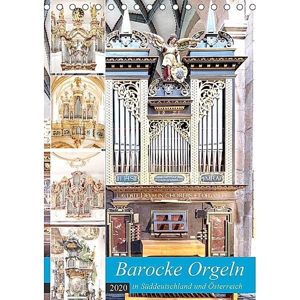 Barocke Orgeln in Süddeutschland und Österreich (Tischkalender 2020 DIN A5 hoch), Bodo Schmidt