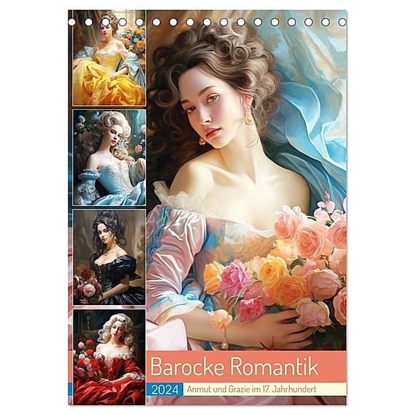 Barocke Romantik. Anmut und Grazie im 17. Jahrhundert (Tischkalender 2024 DIN A5 hoch), CALVENDO Monatskalender, Rose Hurley