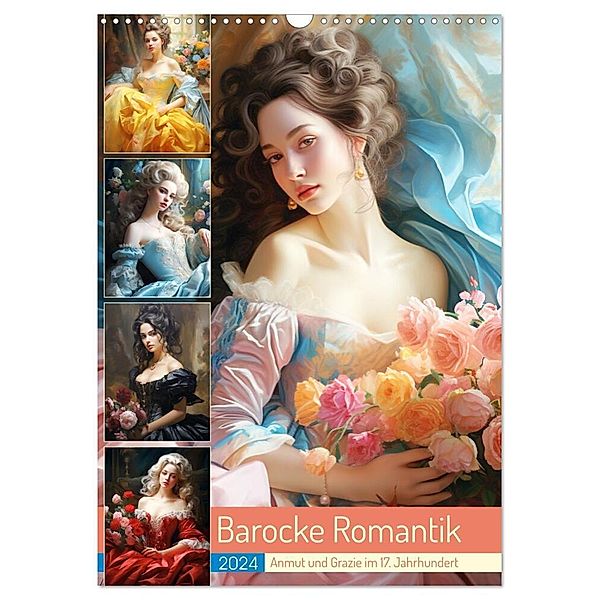 Barocke Romantik. Anmut und Grazie im 17. Jahrhundert (Wandkalender 2024 DIN A3 hoch), CALVENDO Monatskalender, Rose Hurley