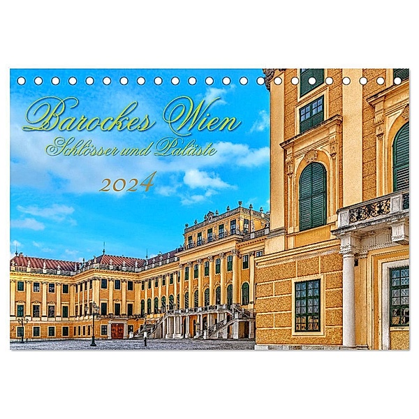 Barockes Wien, Schlösser und Paläste (Tischkalender 2024 DIN A5 quer), CALVENDO Monatskalender, Werner Braun
