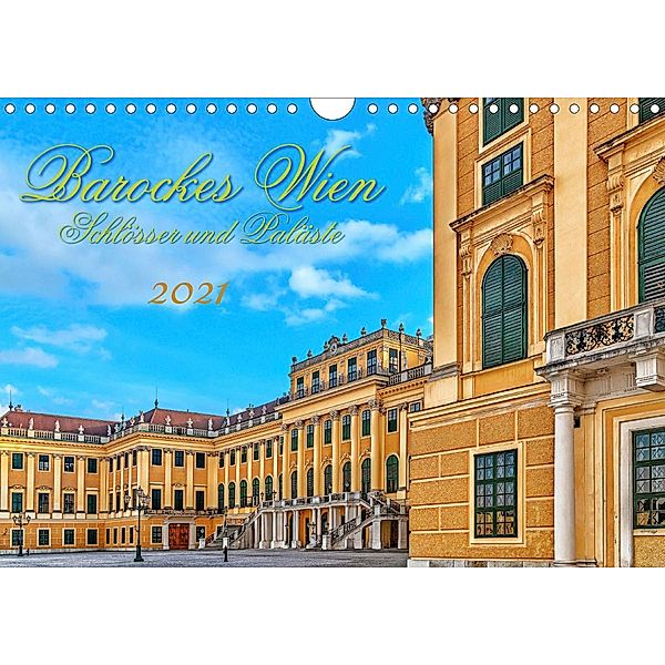 Barockes Wien, Schlösser und Paläste (Wandkalender 2021 DIN A4 quer), Werner Braun