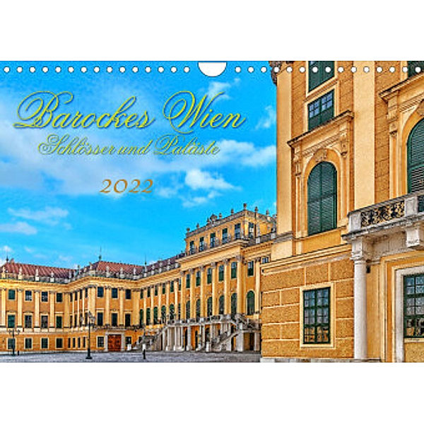 Barockes Wien, Schlösser und Paläste (Wandkalender 2022 DIN A4 quer), Werner Braun