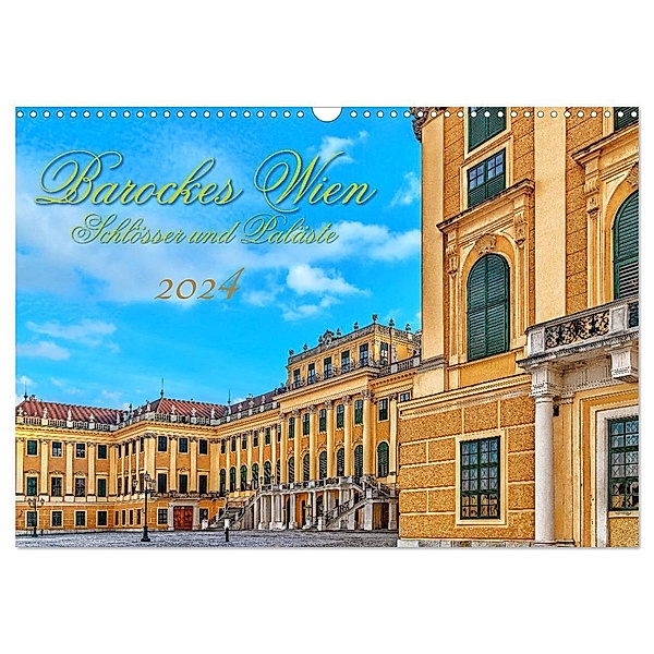 Barockes Wien, Schlösser und Paläste (Wandkalender 2024 DIN A3 quer), CALVENDO Monatskalender, Werner Braun
