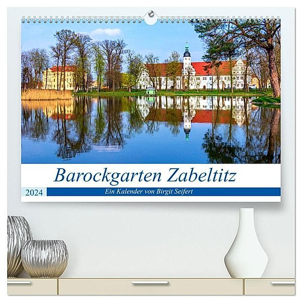 Barockgarten Zabeltitz (hochwertiger Premium Wandkalender 2024 DIN A2 quer), Kunstdruck in Hochglanz, Birgit Seifert