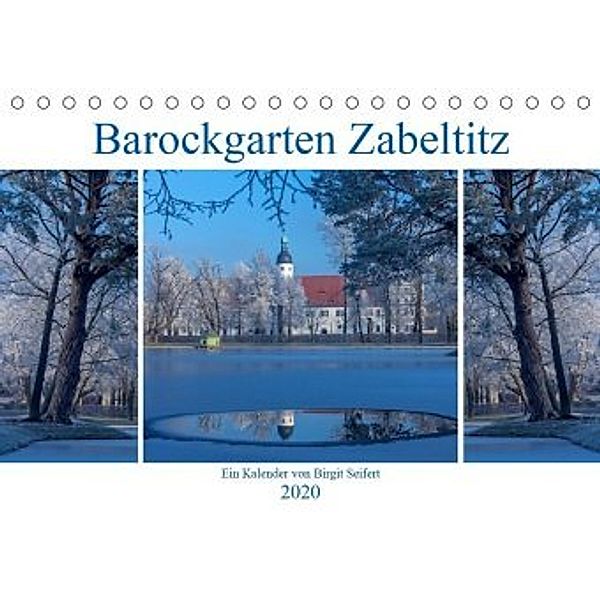 Barockgarten Zabeltitz (Tischkalender 2020 DIN A5 quer), Birgit Seifert