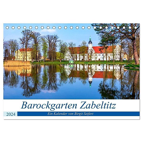 Barockgarten Zabeltitz (Tischkalender 2024 DIN A5 quer), CALVENDO Monatskalender, Birgit Seifert