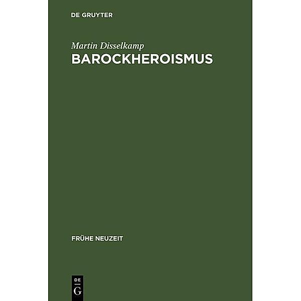 Barockheroismus / Frühe Neuzeit Bd.65, Martin Disselkamp