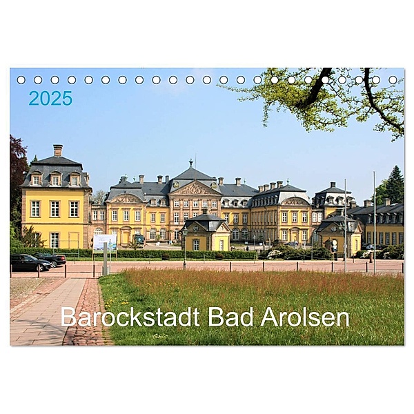 Barockstadt Bad Arolsen (Tischkalender 2025 DIN A5 quer), CALVENDO Monatskalender, Calvendo, Margarete Brunhilde Kesting