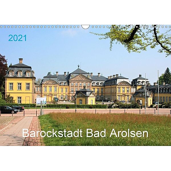 Barockstadt Bad Arolsen (Wandkalender 2021 DIN A3 quer), Margarete Brunhilde Kesting