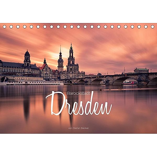 Barockstadt Dresden (Tischkalender 2021 DIN A5 quer), Stefan Becker