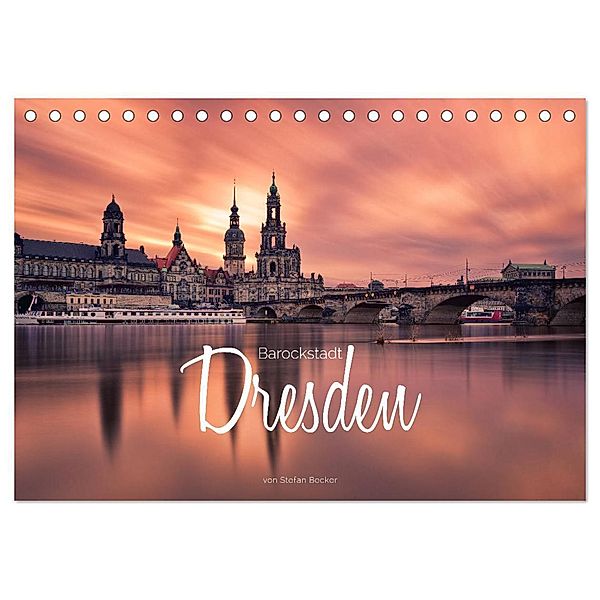 Barockstadt Dresden (Tischkalender 2024 DIN A5 quer), CALVENDO Monatskalender, Stefan Becker