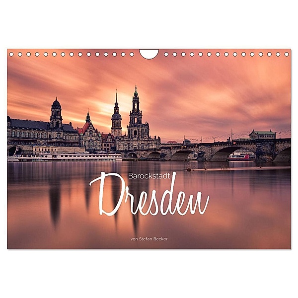 Barockstadt Dresden (Wandkalender 2024 DIN A4 quer), CALVENDO Monatskalender, Stefan Becker