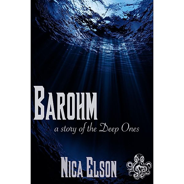 Barohm: A Story of the Deep Ones (Short Lovecraftian Horror Story), Nica Elson