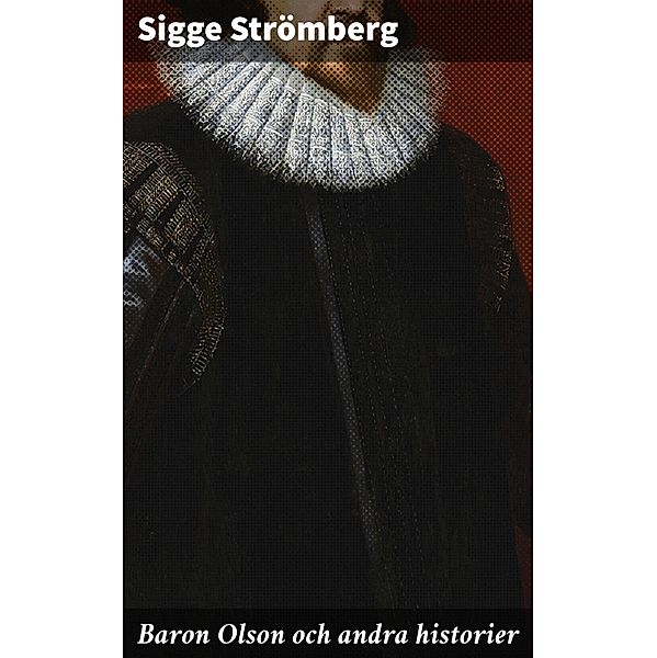 Baron Olson och andra historier, Sigge Strömberg