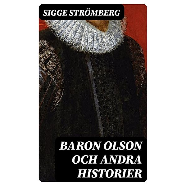 Baron Olson och andra historier, Sigge Strömberg