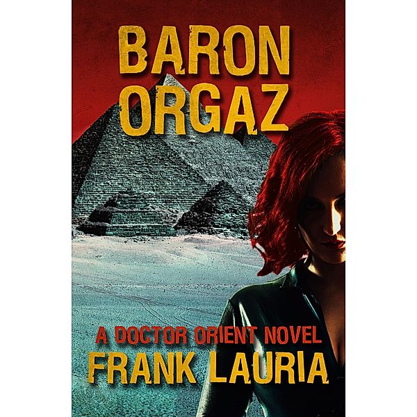 Baron Orgaz / The Doctor Orient Novels, Frank Lauria