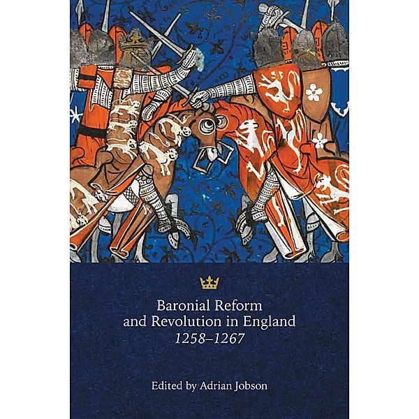 Baronial Reform and Revolution in England, 1258-1267