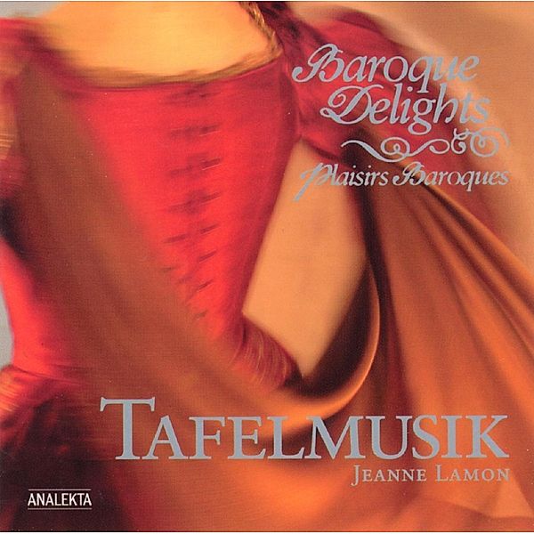 Baroque Delights, J. Lamon, Tafelmusik