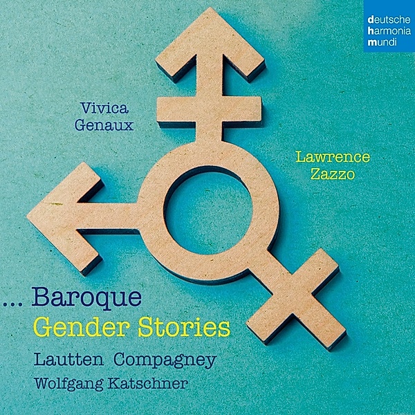 Baroque Gender Stories, Vivica Genaux, Lawrence Zazzo, Lautten Compagne