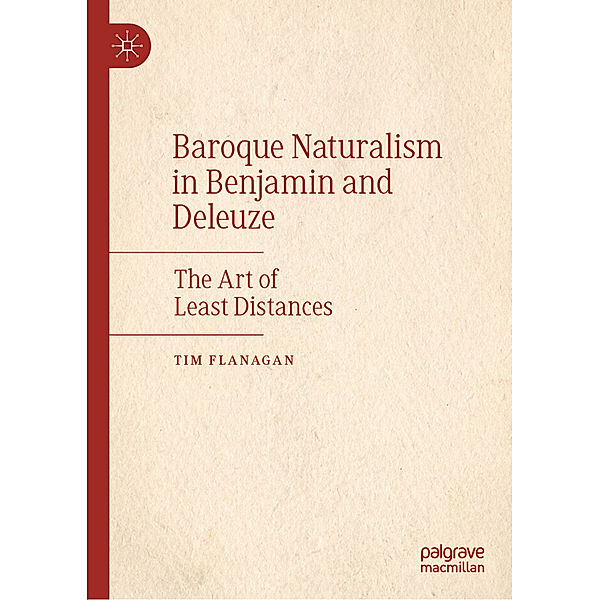 Baroque Naturalism in Benjamin and Deleuze, Tim Flanagan