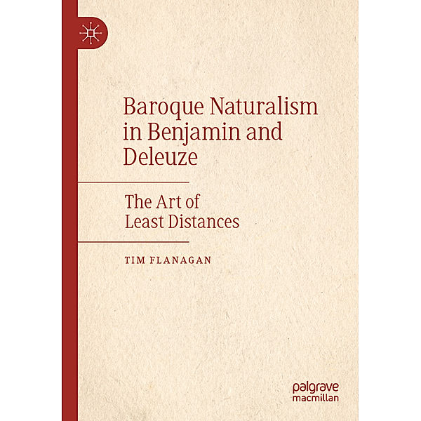 Baroque Naturalism in Benjamin and Deleuze, Tim Flanagan