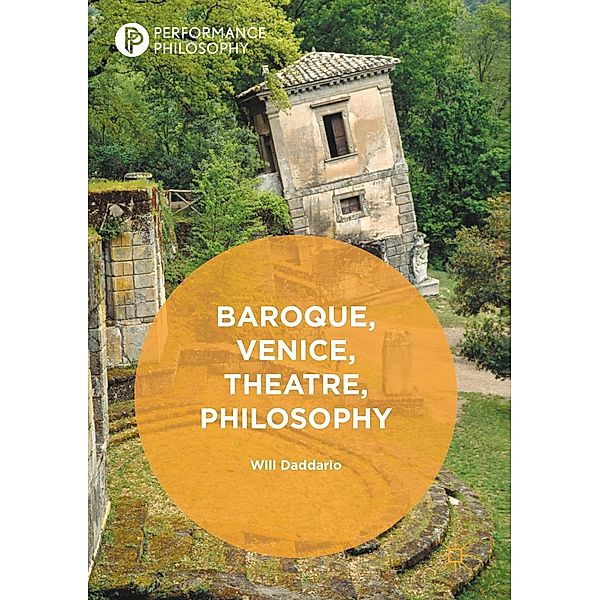 Baroque, Venice, Theatre, Philosophy / Performance Philosophy, Will Daddario