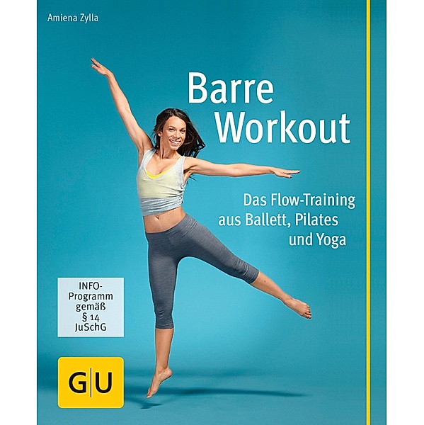Barre Workout / GU Körper & Seele Lust zum Üben, Amiena Zylla