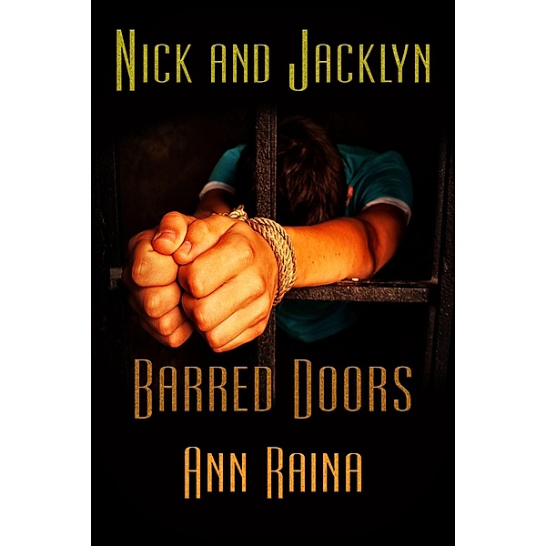 Barred Doors (Nick and Jacklyn, #6) / Nick and Jacklyn, Ann Raina