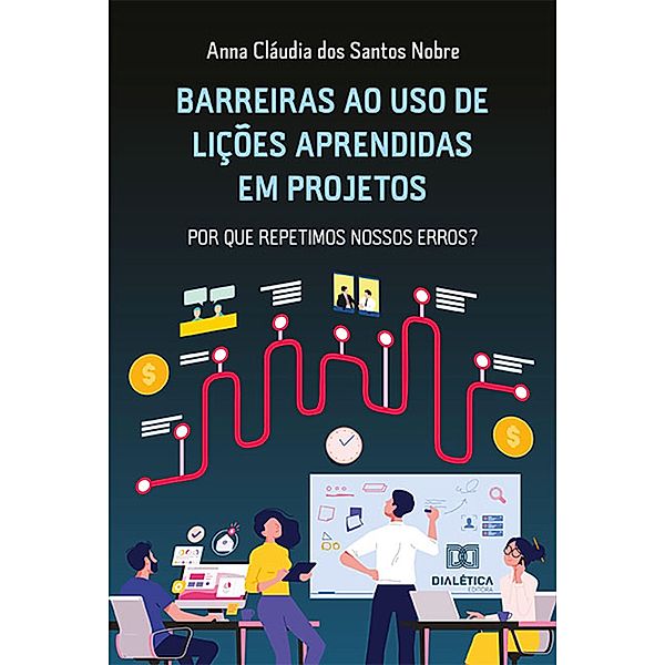 Barreiras ao uso de Lições Aprendidas em projetos, Anna Cláudia dos Santos Nobre