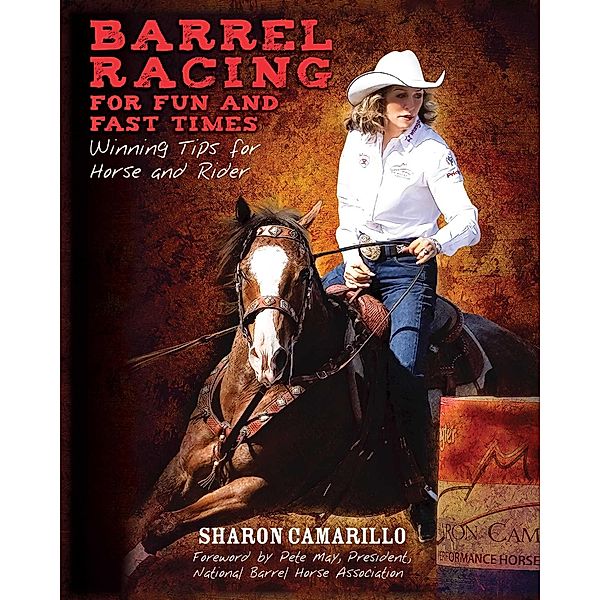 Barrel Racing for Fun and Fast Times, Sharon Camarillo, Pete May