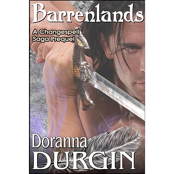 Barrenlands (The Changespell Saga, #4) / The Changespell Saga, Doranna Durgin