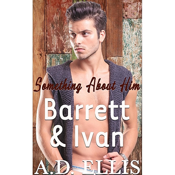 Barrett & Ivan (Something About Him) / Something About Him, A. D. Ellis