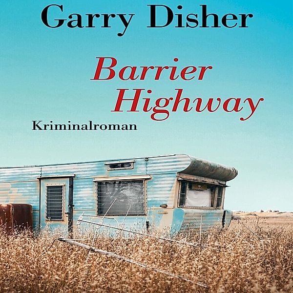 Barrier Highway,Audio-CD, MP3, Garry Disher