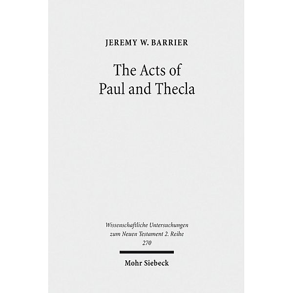 Barrier, J: Acts of Paul and Thecla, Jeremy W. Barrier