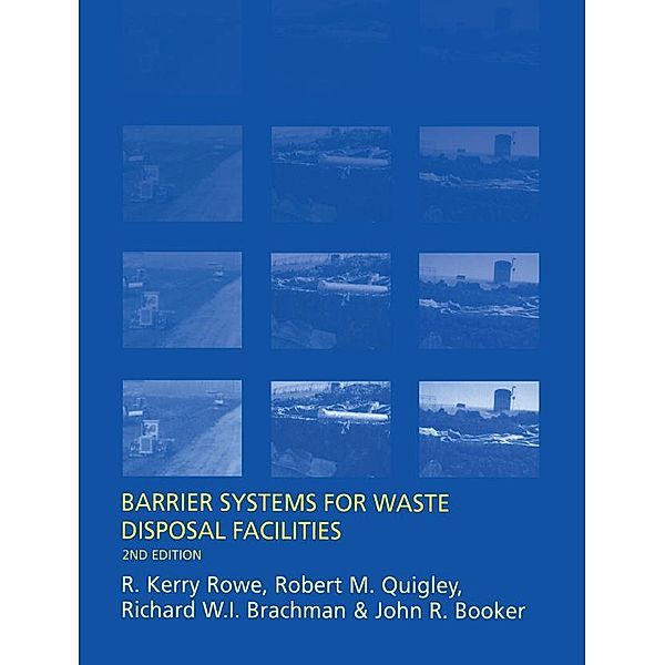 Barrier Systems for Waste Disposal Facilities, J. R. Booker, Richard Brachman, R. M. Quigley, R. Kerry Rowe