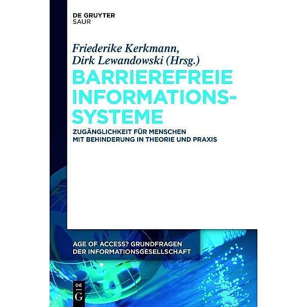 Barrierefreie Informationssysteme / Age of Access? Grundfragen der Informationsgesellschaft Bd.6