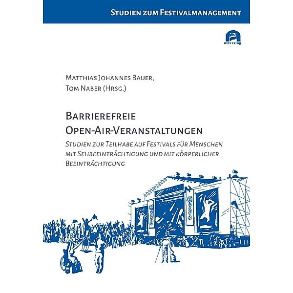 Barrierefreie Open-Air-Veranstaltungen / Studien zum Festivalmanagement Bd.2