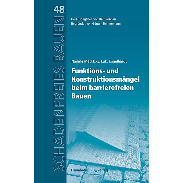 Barrierefreies Bauen - Funktions- und Konstruktionsmängel., Nadine Metlitzky, Lutz Engelhardt