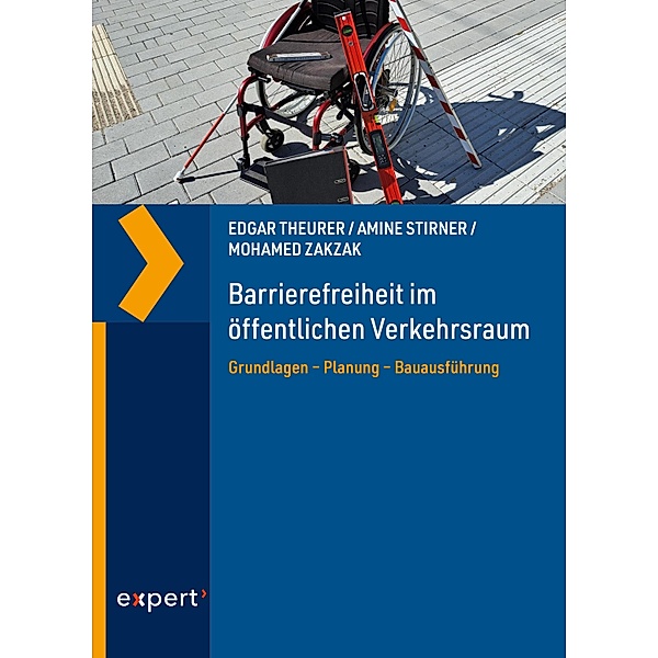 Barrierefreiheit im öffentlichen Verkehrsraum / Wissen und Praxis, Edgar Theurer, Amine Stirner