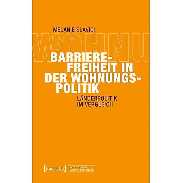 Barrierefreiheit in der Wohnungspolitik / Interdisziplinäre Wohnungsforschung Bd.4, Melanie Slavici