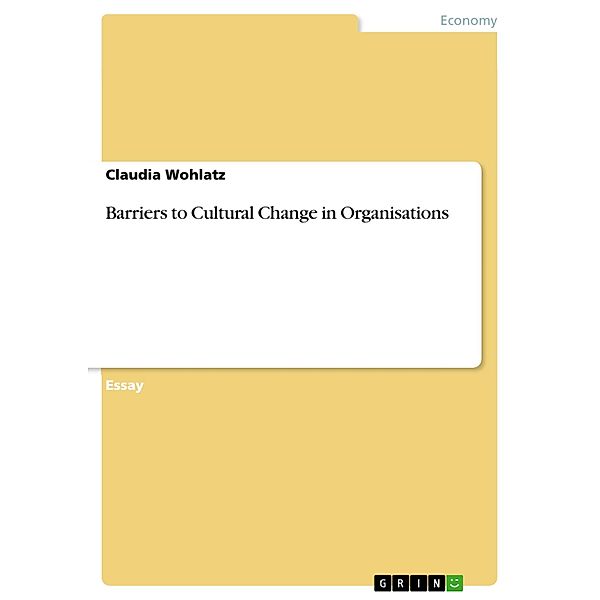 Barriers to Cultural Change in Organisations, Claudia Wohlatz