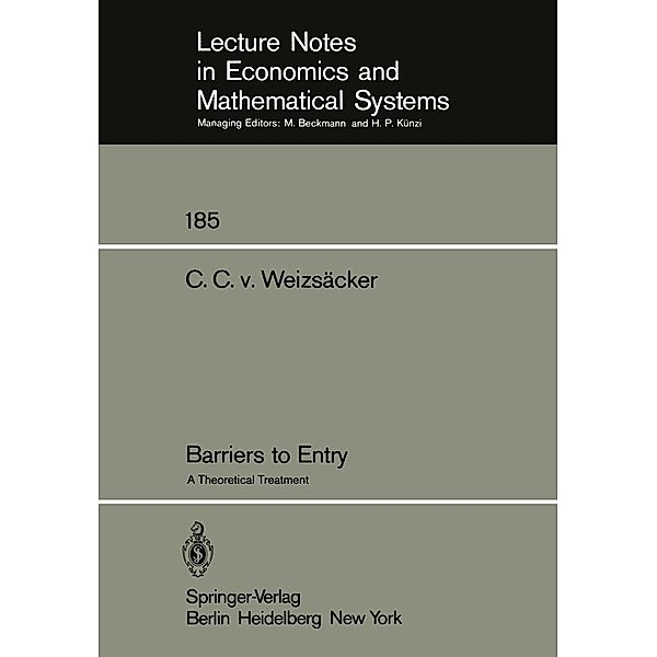 Barriers to Entry / Lecture Notes in Economics and Mathematical Systems Bd.185, C. C. v. Weizsäcker