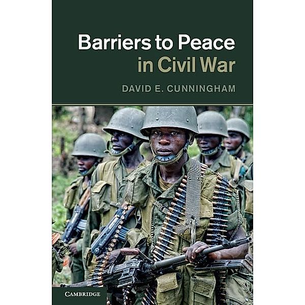 Barriers to Peace in Civil War, David E. Cunningham