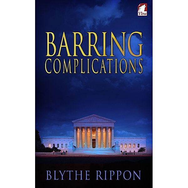 Barring Complications / The Love and Law Series Bd.1, Blythe Rippon