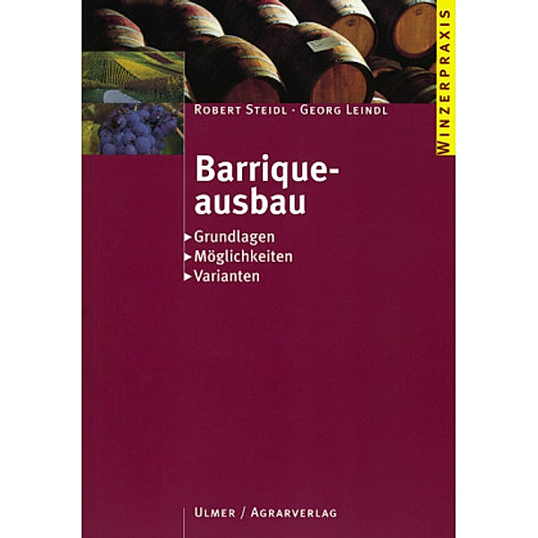 Barriqueausbau, Robert Steidl, Georg Leindl
